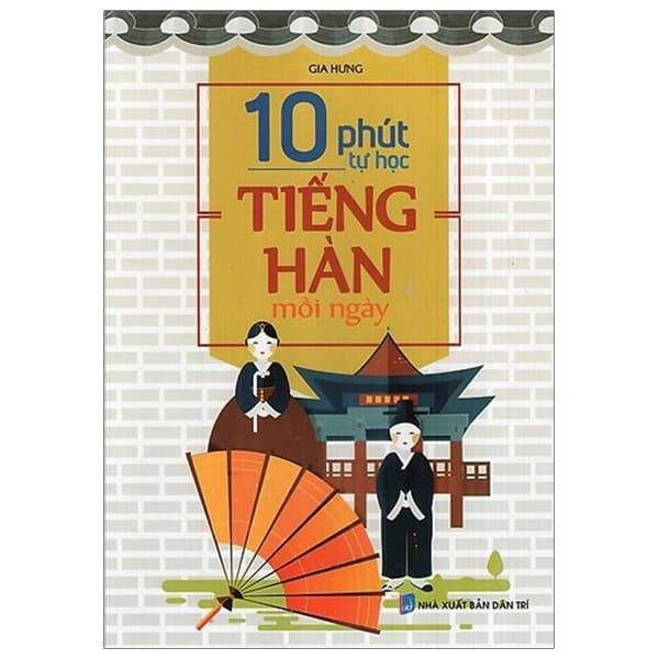 Sách 10 Phút Tự Học Tiếng Hàn Mỗi Ngày - Gia Hưng