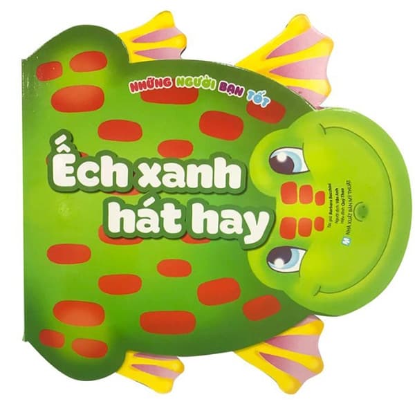 Sách Những Người Bạn Tốt - Ếch Xanh Hát Hay - Barbara Bacchini