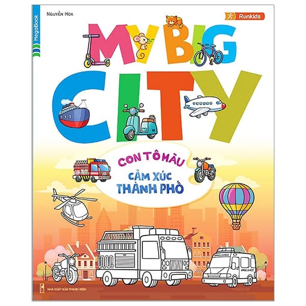 Sách My Big City - Con Tô Màu Cảm Xúc Thành Phố - Nguyễn Hoa
