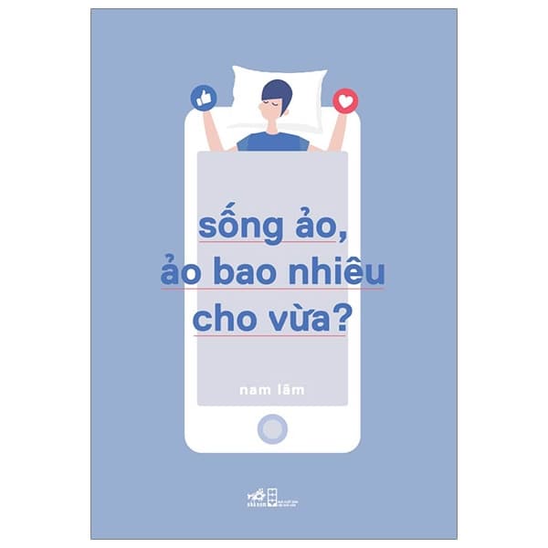 Sách Sống Ảo, Ảo Bao Nhiêu Cho Vừa? - Nam Lâm