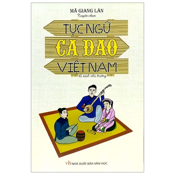 Sách Tục Ngữ, Ca Dao Việt Nam - Tủ Sách Nhà Trường - Mã Giang Lân