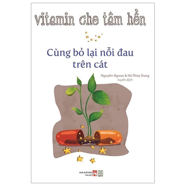 Sách Vitamin Cho Tâm Hồn - Cùng Bỏ Lại Nỗi Đau Trên Cát - Đặng Thiên Sơn