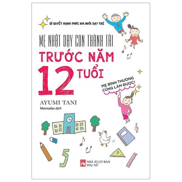 Sách Mẹ Nhật Dạy Con Thành Tài Trước Năm 12 Tuổi - Ayumi Tami