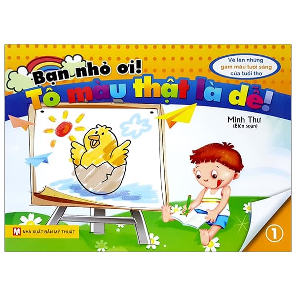 Sách Bạn Nhỏ Ơi, Tô Màu Thật Là Dễ - Tập 1 - Minh Thư