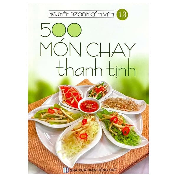 Sách 500 Món Chay Thanh Tịnh - Tập 13 - Nguyễn Dzoãn Cẩm Vân