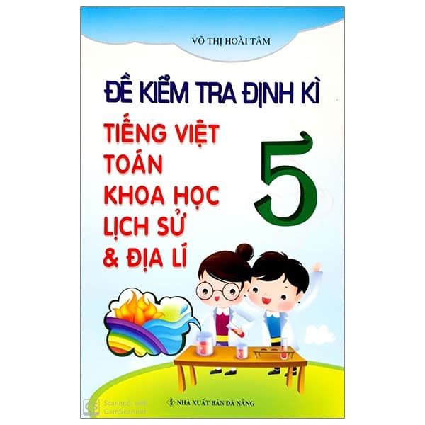 Sách Đề Kiểm Tra Định Kỳ Tiếng Việt - Toán - Khoa Học - Lịch Sử - - Võ Thị Hoài Tâm