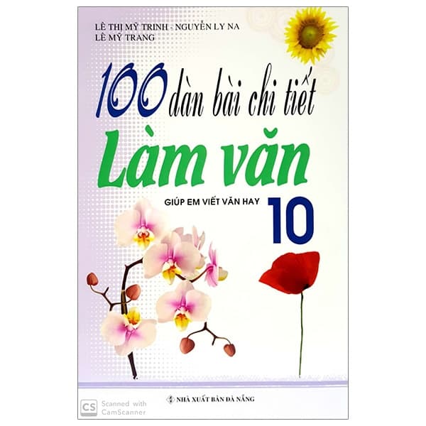 Sách 100 Dàn Bài Chi Tiết Làm Văn Lớp 10 - Lê Thị Mỹ Trinh