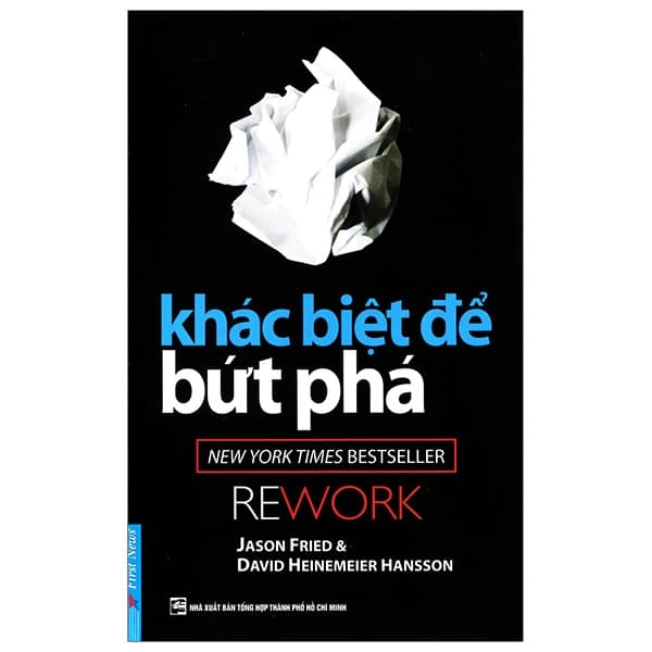 Sách Khác Biệt Để Bứt Phá (Tái Bản 2019) - Jason Fried
