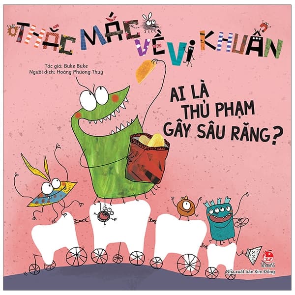 Sách Thắc Mắc Về Vi Khuẩn - Ai Là Thủ Phạm Gây Sâu Răng? (Tái Bản 2 - Buke Buke