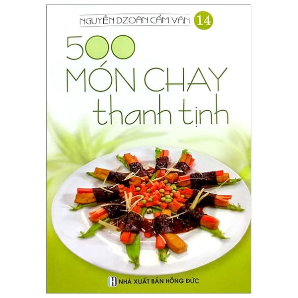 Sách 500 Món Chay Thanh Tịnh - Tập 14 - Nguyễn Dzoãn Cẩm Vân