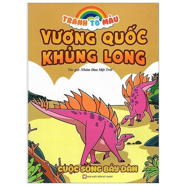 Sách Tranh Tô Màu Vương Quốc Khủng Long - Cuộc Sống Bầy Đàn (Tái Bả - Nhóm Hoa Mặt Trời