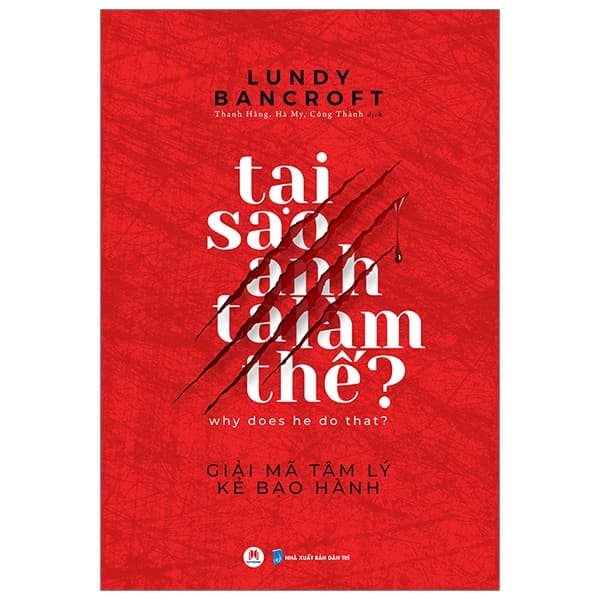 Sách Tại Sao Anh Ta Làm Thế? - Lundy Bancroft