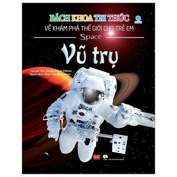 Sách Bách Khoa Tri Thức Về Khám Phá Thế Giới Cho Trẻ Em - Vũ Trụ (Tái - Ben Denne