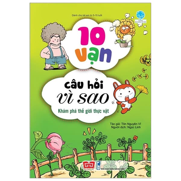 Sách 10 Vạn Câu Hỏi Vì Sao - Khám Phá Thế Giới Thực Vật (Tái Bản 20 - Tôn Nguyên Vĩ