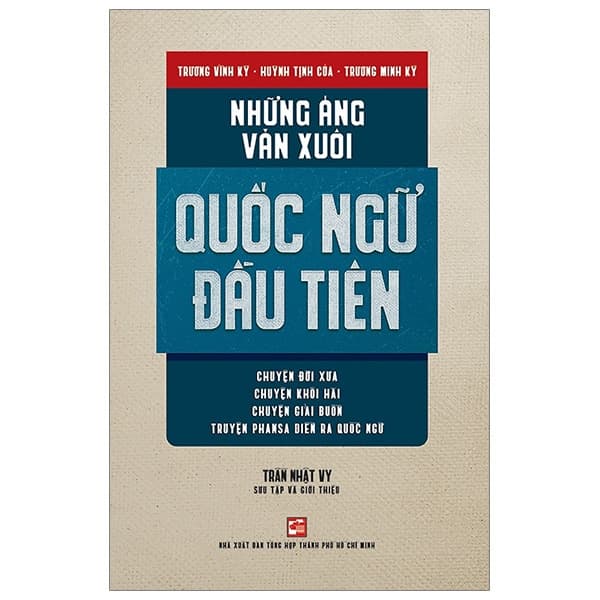 Sách Những Áng Văn Xuôi Quốc Ngữ Đầu Tiên - Trương Vĩnh Ký