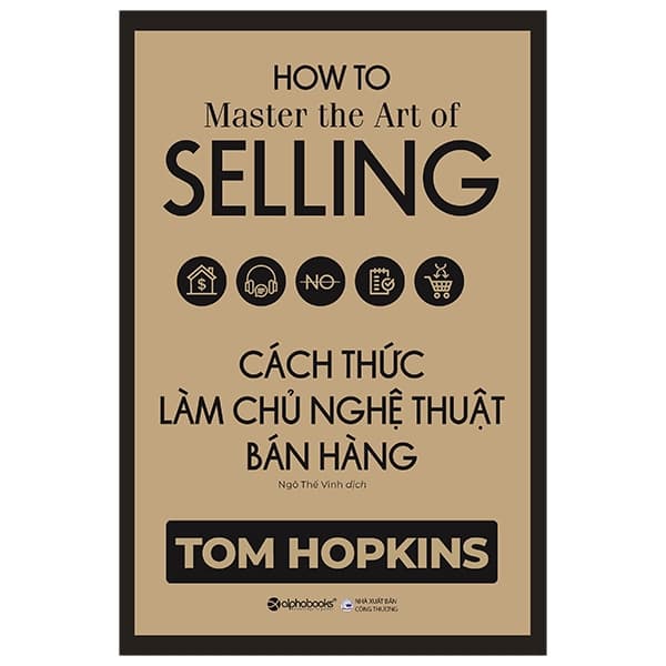 Sách Cách Thức Làm Chủ Nghệ Thuật Bán Hàng - Tom Hopkings