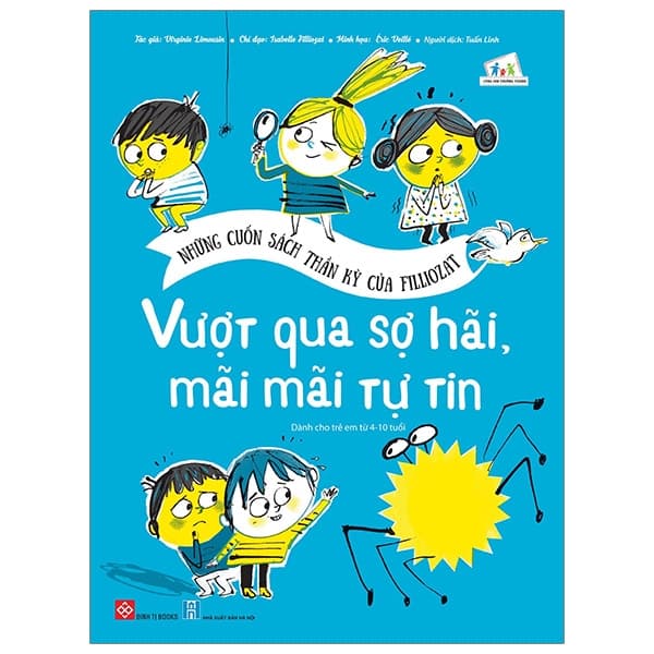 Sách Những Cuốn Sách Thần Kỳ Của Filliozat - Vượt Qua Sợ Hãi, Mãi M� - Isabelle Filliozat