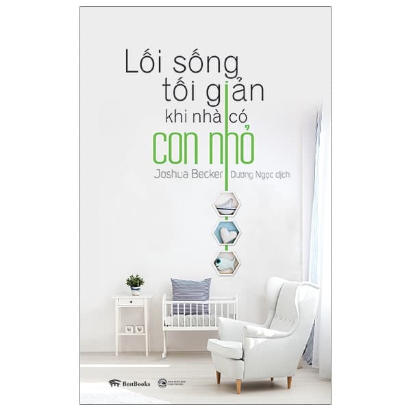 Sách Lối Sống Tối Giản Khi Nhà Có Con Nhỏ - Joshua Becker