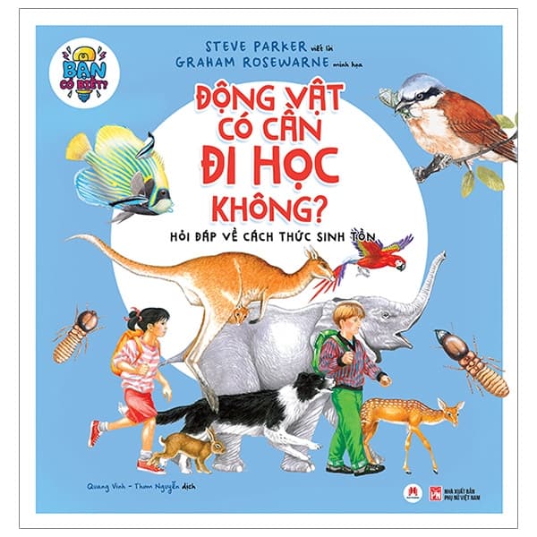 Sách Bạn Có Biết: Động Vật Có Cần Đi Học Không? - Hỏi Đáp Về C� - Di Di