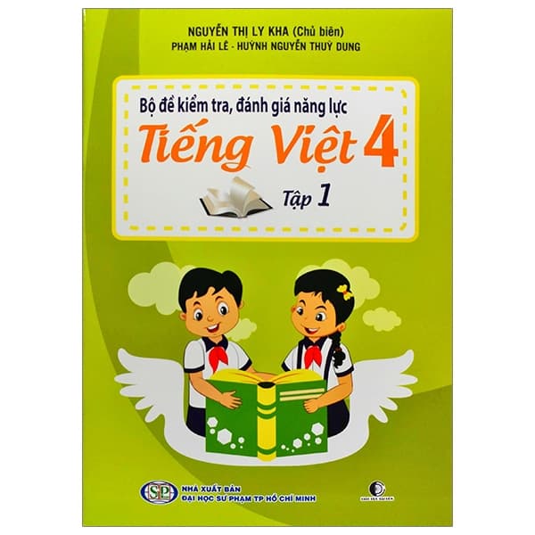 Sách Bộ Đề Kiểm Tra, Đánh Giá Năng Lực Tiếng Việt 4 - Tập 1 - Huỳnh Nguyễn Thùy Dung