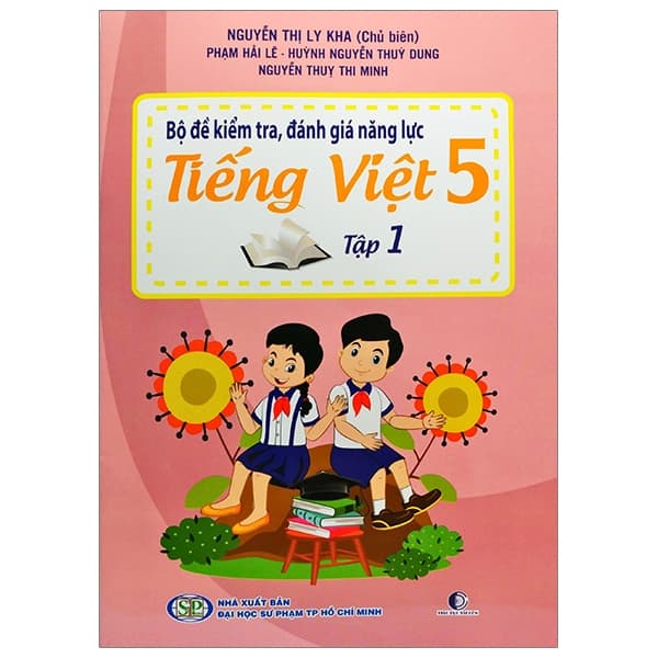 Sách Bộ Đề Kiểm Tra, Đánh Giá Năng Lực Tiếng Việt 5 - Tập 1 - Huỳnh Nguyễn Thùy Dung