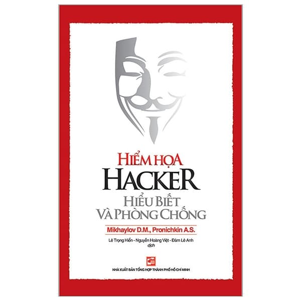 Sách Hiểm Họa Hacker Hiểu Biết Và Phòng Chống (Tái Bản 2018) - Mikhaylov Dmitry