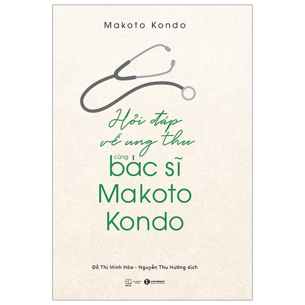 Sách Hỏi Đáp Về Ung Thư Cùng Bác Sỹ Makoto Kondo - Makoto Kondo