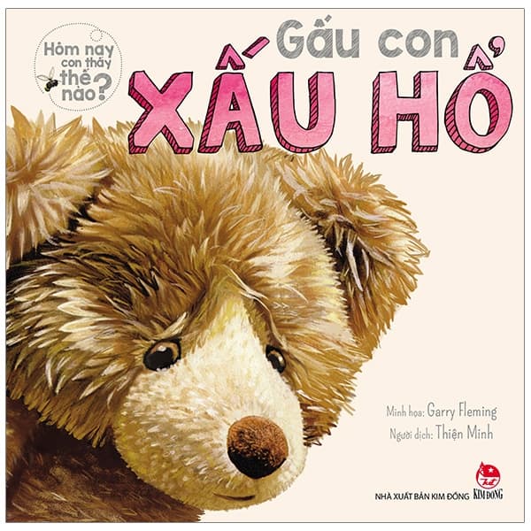 Sách Hôm Nay Con Thấy Thế Nào? - Gấu Con Xấu Hổ - Garry Fleming