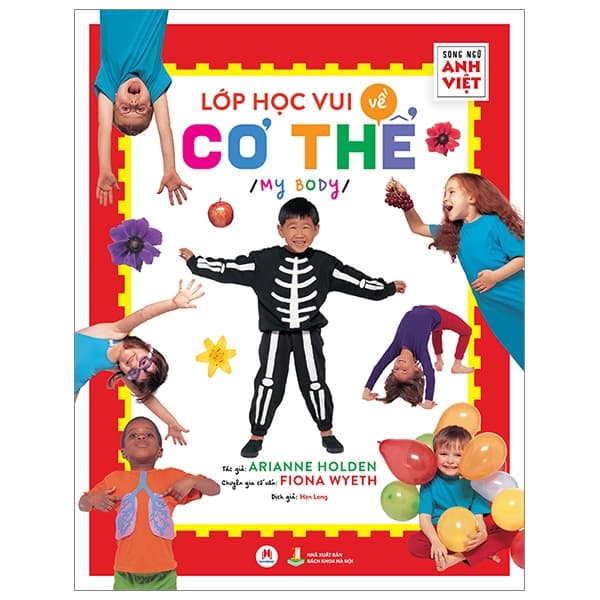 Sách Lớp Học Vui Về Cơ Thể - My Body - Arianne Holden