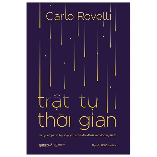 Sách Trật Tự Thời Gian - Từ Nguồn Gốc Vũ Trụ, Số Phận Các Hố Đe - Carlo Rovelli