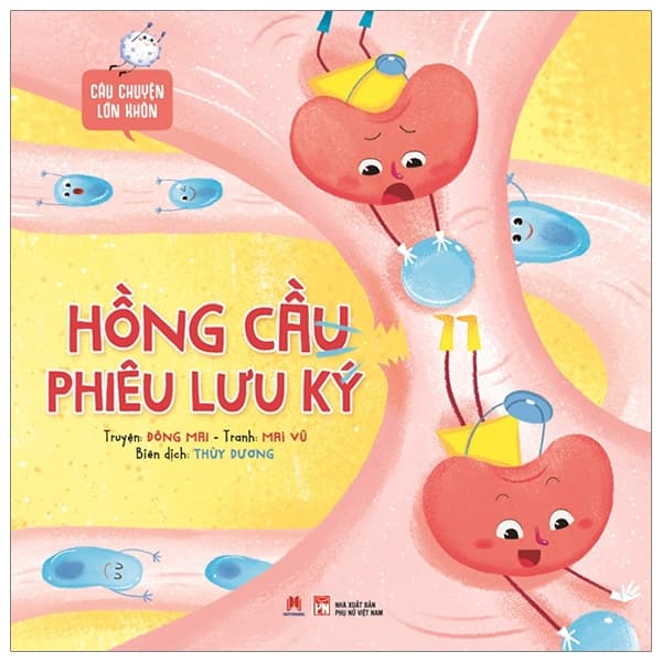 Sách Câu Chuyện Lớn Khôn - Hồng Cầu Phiêu Lưu Ký - Do