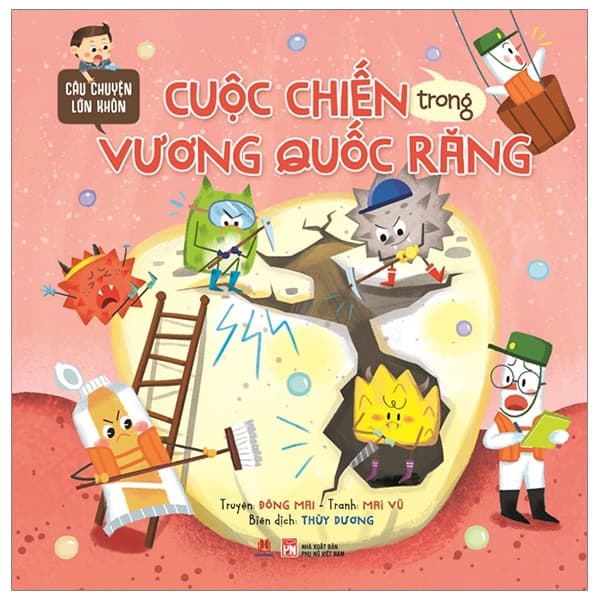 Sách Câu Chuyện Lớn Khôn - Cuộc Chiến Trong Vương Quốc Răng - Chì