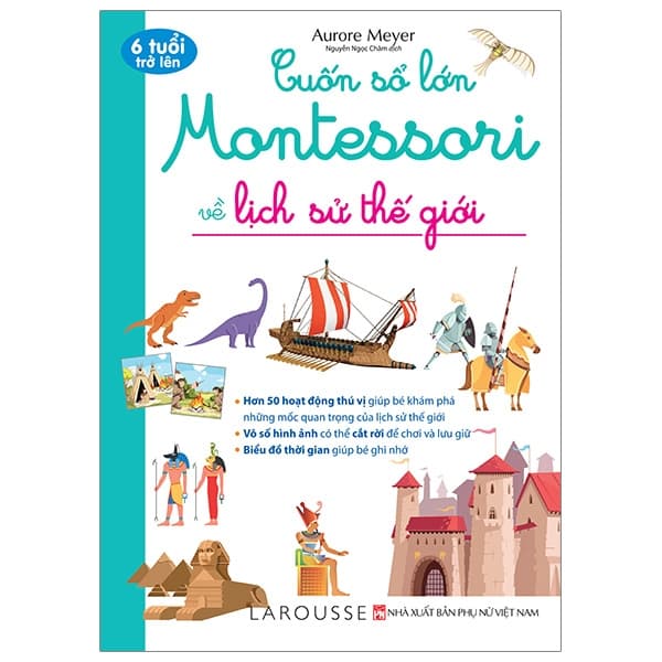 Sách Cuốn Sổ Lớn Montessori Về Lịch Sử Thế Giới (Bìa Mềm) - Aurore Meyer