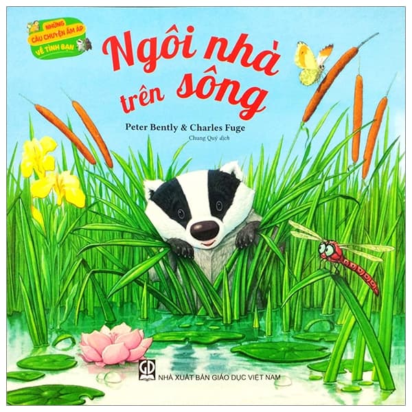 Sách Những Câu Chuyện Ấm Áp Về Tình Bạn - Ngôi Nhà Trên Sông - Peter Bently