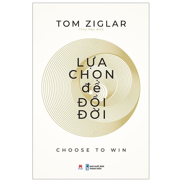 Sách Lựa Chọn Để Đổi Đời - Tom Ziglar