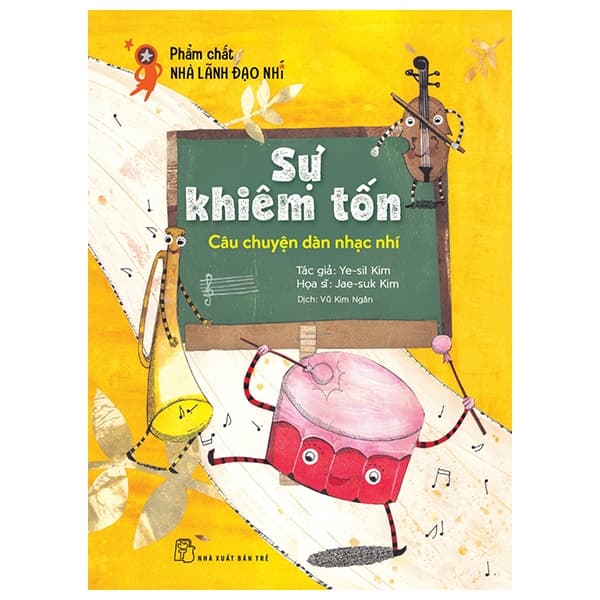 Sách Phẩm Chất Lãnh Đạo Nhí - Sự Khiêm Tốn - Câu Chuyện Dàn Nhạc N - Ye Sil Kim