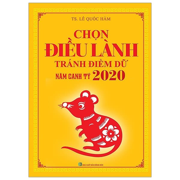 Sách Chọn Điều Lành Tránh Điềm Dữ Năm Canh Tý 2020 - TS Lê Quốc Hàm