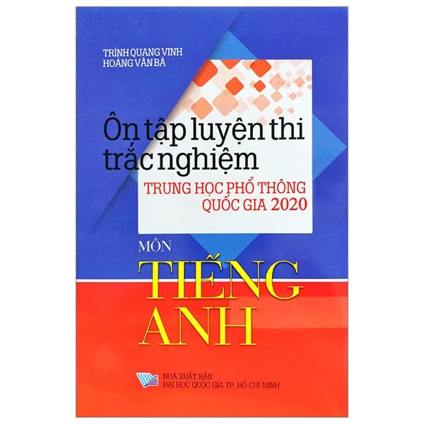 Sách Ôn Tập Luyện Thi Trắc Nghiệm THPT Quốc Gia 2020 - Môn Tiếng Anh - Trình quang Vinh