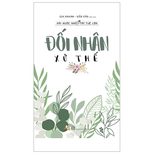 Sách Đối Nhân Xử Thế (Tái Bản 2019) - Gia Khanh