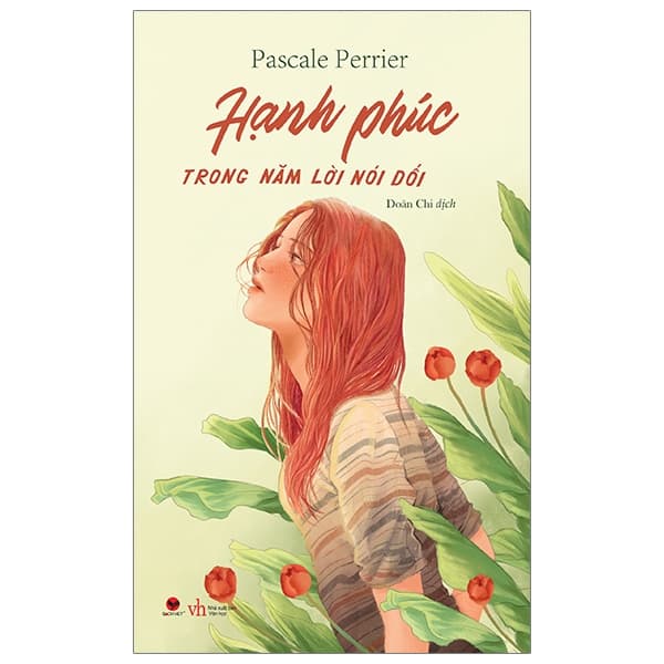 Sách Hạnh Phúc Trong Năm Lời Nói Dối - Pascale Perrier