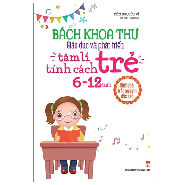 Sách Bách Khoa Thư Giáo Dục Và Phát Triển - Tâm Lí Tính Cách Trẻ 6-12 T - Tiền Nguyên Vĩ