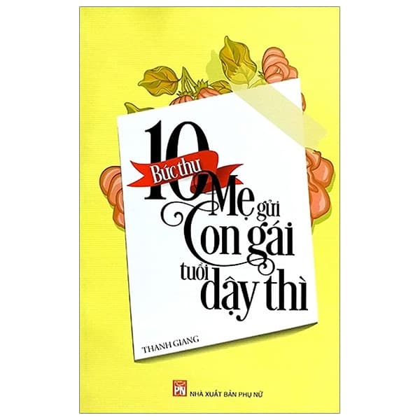 Sách 10 Bức Thư Mẹ Gửi Con Gái Tuổi Dậy Thì (Tái Bản 2019)