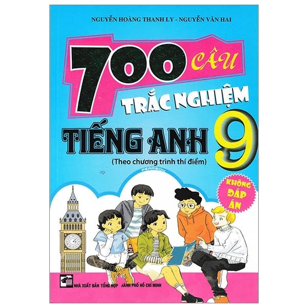 Sách 700 Câu Trắc Nghiệm Tiếng Anh 9 (Không Đáp Án) - Nguyễn Hoàng Thanh Ly