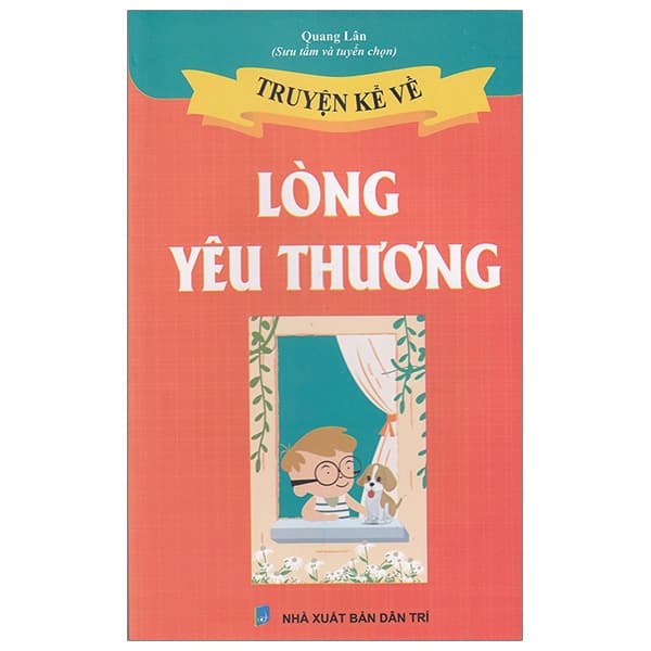 Sách Truyện Kể Về Lòng Yêu Thương (Tái Bản) - Quang Lân