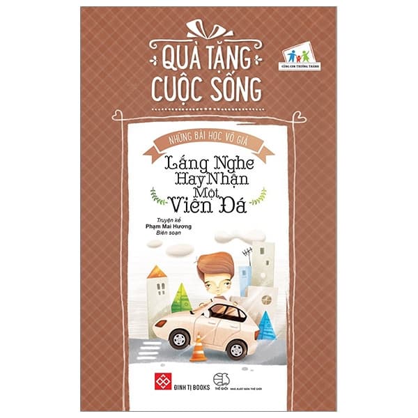Sách Quà Tặng Cuộc Sống - Những Bài Học Vô Giá: Lắng Nghe Hay Nhận M - Mai Hương