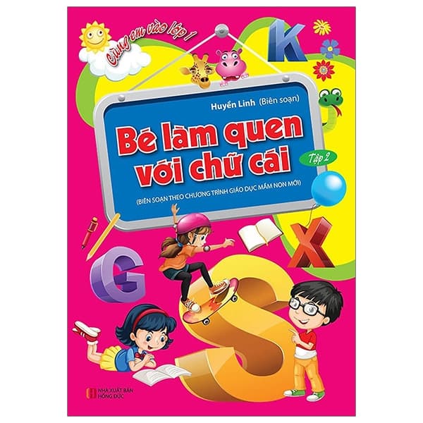Sách Cùng Em Vào Lớp 1 - Bé Làm Quen Vói Chữ Cái (Tập 2) - Huyền Linh