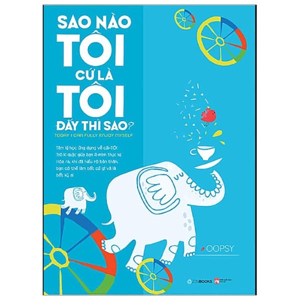 Sách Sao Nào Tôi Cứ Là Tôi Đấy Thì Sao ? - Oopsy