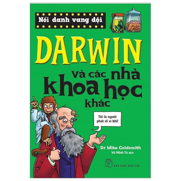 Sách Nổi Danh Vang Dội - Darwin Và Các Nhà Khoa Học Khác (Tái Bản 2019) - Dr Mike Goldsmith