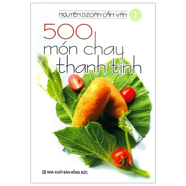 Sách 500 Món Chay Thanh Tịnh - Tập 1 - Nguyễn Dzoãn Cẩm Vân