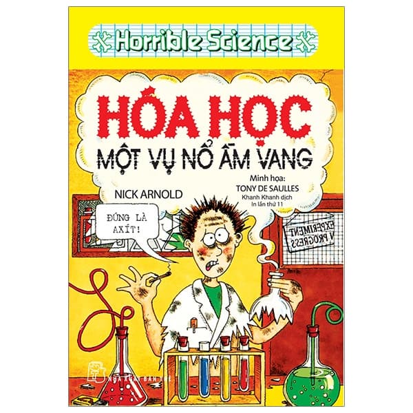 Sách Horible Science - Hóa Học Một Vụ Nổ Ầm Vang (Tái Bản 2019) - Nick Arnold